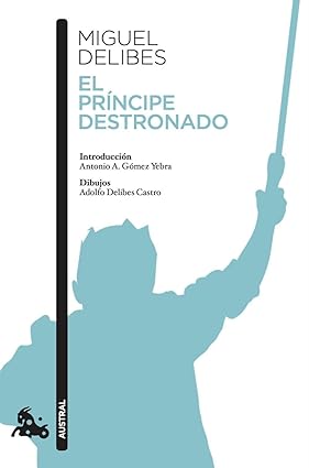 A book cover with a silhouette of a person holding a stick. El príncipe destronado